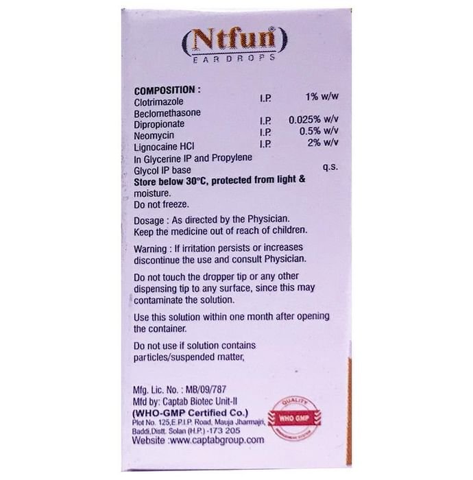 Ntfun Ear Drop    Neomycin 0.5% w/v + Beclometasone 0.025% w/v + Clotrimazole 1% w/w + Lidocaine 2% 